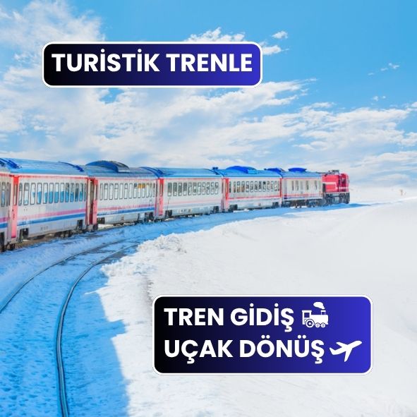 Eskişehir Çıkışlı Turistik Doğu Ekspresi Turu ( Trenle Gidiş – Uçakla Dönüş )