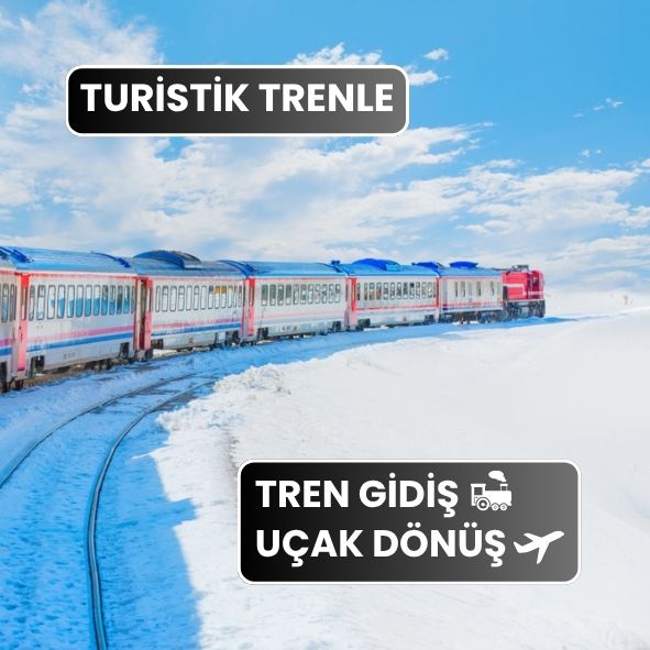 Antalya Çıkışlı Turistik Doğu Ekspresi Turu ( Trenle Gidiş – Uçakla Dönüş )